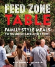 Image for Feed zone table  : family-style meals to nourish life and sport