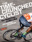 Image for The time-crunched cyclist  : race-winning fitness in 6 hours a week