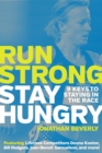 Image for Run Strong, Stay Hungry : 9 Keys to Staying in the Race
