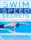 Image for Swim speed secrets  : master the freestyle techniques used by the world&#39;s fastest swimmers