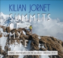 Image for Summits of My Life : Daring Adventures on the World&#39;s Greatest Peaks
