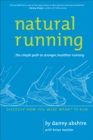 Image for Natural running: the simple path to stronger, healthier running