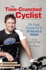 Image for Time-Crunched Cyclist, 2nd Ed.: Fit, Fast, Powerful in 6 Hours a Week
