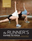 Image for Runner&#39;s Guide to Yoga: A Practical Approach to Building Strength &amp; Flexibility for Better Running