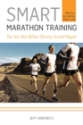 Image for Smart Marathon Training: Run Your Best Without Running Yourself Ragged