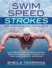 Image for Swim Speed Strokes for Swimmers and Triathletes: Master Freestyle, Butterfly, Breaststroke and Backstroke for Your Fastest Swimming