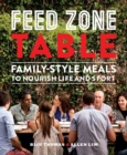 Image for Feed Zone Table: Family-Style Meals to Nourish Life and Sport