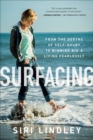 Image for Surfacing: from the depths of self-doubt to a life of winning big &amp; living fearlessly