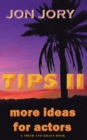 Image for TIPS II, More Ideas for Actors