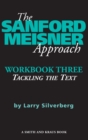 Image for Sanford Meisner Approach: Workbook Three, Tackling the Text