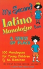 Image for My Second Latino Monologue Book: A Sense of Place, 100 Monologues for Young Children