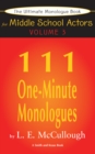 Image for Ultimate Monologue Book for Middle School Actors Volume III: 111 One-Minute Monologues