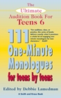 Image for Ultimate Audition Book for Teens Volume 6: 111 One-Minute Monologues for Teens by Teens