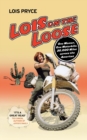 Image for Lois on the Loose : One Woman, One Motorcycle, 20,000 Miles Across the Americas