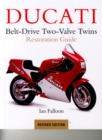 Image for Ducati Belt-Drive Two Valve Twins : Restoration Guide