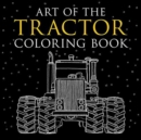 Image for Art of the Tractor Coloring Book