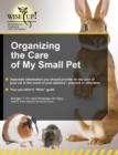 Image for Organizing the Care of My Small Pet