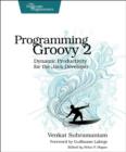 Image for Programming Groovy  : dynamic productivity for the Java developer