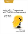 Image for Modern C++ programming with test-driven development  : code better, sleep better