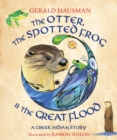 Image for The Otter, the Spotted Frog &amp; the Great Flood : A Creek Indian Story