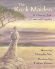 Image for The Rock Maiden : A Chinese Tale of Love and Loyalty