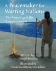 Image for A Peacemaker for Warring Nations : The Founding of the Iroquois League