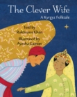 Image for The Clever Wife : A Kyrgyz Folktale