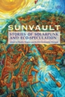 Image for Sunvault : Stories of Solarpunk and Eco-Speculation