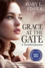 Image for Grace at the Gate : A troubled journey