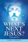 Image for What&#39;s Next Jesus? : Taste and See