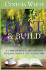 Image for Rest &amp; Build : A 31-Day Journey to Restore Your Soul and Design a Life that Matters