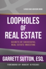 Image for Loopholes of Real Estate : Secrets of Successful Real Estate Investing