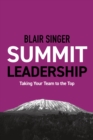 Image for Summit Leadership: Taking Your Team to the Top