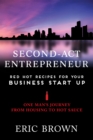 Image for The Second-Act Entrepreneur : Red Hot Recipes for Your Business Start-Up