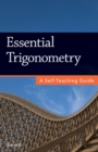 Image for Essential Trigonometry : A Self-Teaching Guide