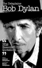 Image for Delaplaine Bob Dylan - His Essential Quotations