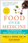Image for Food over medicine: the conversation that could save your life