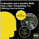 Image for Novelist and a Zombie Walk Into a Bar: Translating The Walking Dead to Prose