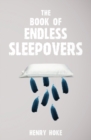 Image for The Book of Endless Sleepovers