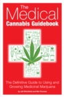 Image for The medical cannabis guidebook: the definitive guide to using and growing medicinal marijuana