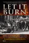 Image for Let it Burn: MOVE, the Philadelphia Police Department, and the Confrontation that Changed a City