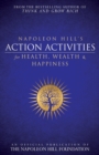 Image for Napoleon Hill&#39;s Action Activities for Health, Wealth and Happiness: An O : An Official Publication of the Napoleon Hill Foundation