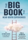 Image for Big book of near-death experiences  : the ultimate guide to what happens when we die
