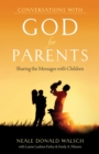 Image for Conversations with God for Parents : Sharing the Messages with Children