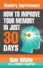 Image for Memory Improvement: How To Improve Your Memory in Just 30 Days