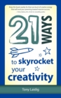 Image for 21 Ways to Skyrocket Your Creativity
