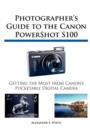 Image for Photographer&#39;s Guide to the Canon PowerShot S100