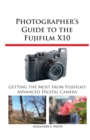 Image for Photographer&#39;s Guide to the Fujifilm X10