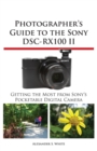 Image for Photographer&#39;s Guide to the Sony Dsc-Rx100 II