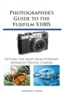 Image for Photographer&#39;s Guide to the Fujifilm X100S